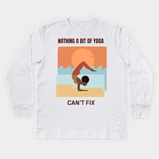 Nothing a bit of yoga can`t fix Kids Long Sleeve T-Shirt